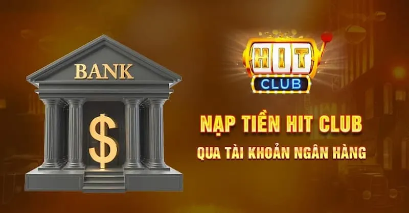 Nạp tiền HitClub qua tài khoản ngân hàng