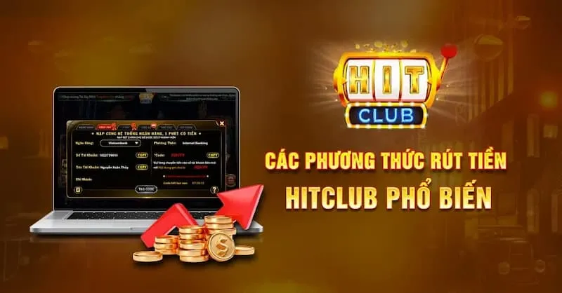 Hướng dẫn cách rút tiền HitClub chuẩn xác 